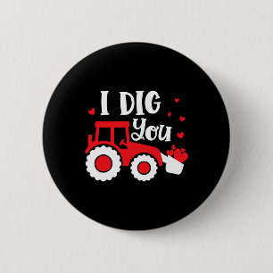 I Dig You Tractor Construction Heart Loving Valent 6 Cm Round Badge
