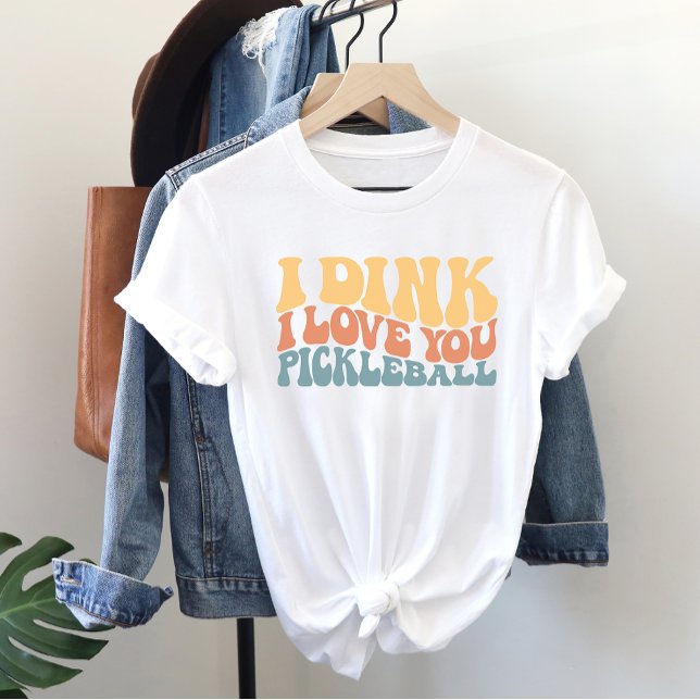 I Dink I Love You Pickleball T-Shirt (Creator Uploaded)