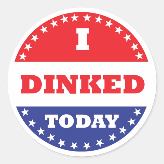 I Dinked Today Pickleball Classic Round Sticker (Front)