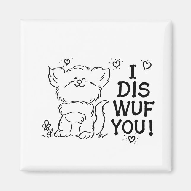I Dis Wuf You! Magnet (Front)
