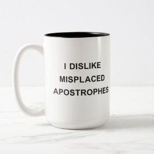 I Dislike Misplaced Apostrophes Two-Tone Coffee Mug