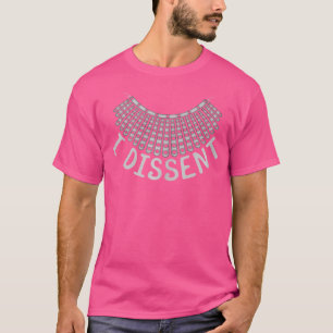 I Dissent Famous Quote R.B.G. White Collar 1973 T-Shirt