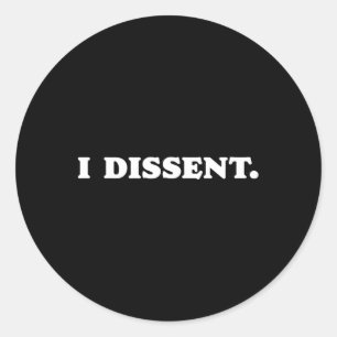I Dissent Funny Resist Minimalist Design  Classic Round Sticker