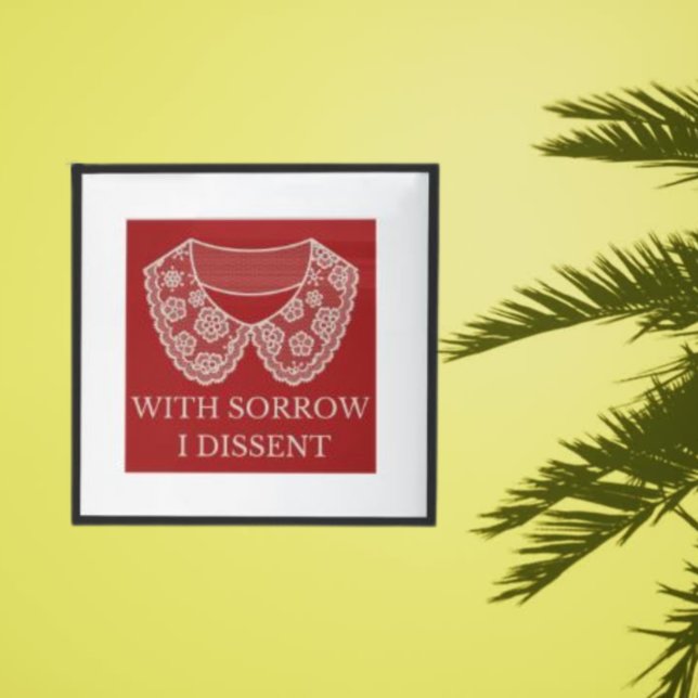 I Dissent Lace Collar Abortion Ban Protest   Poster (Creator Uploaded)