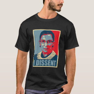 I Dissent - Notorious RBG Ruth Bader Ginsburg - RB T-Shirt