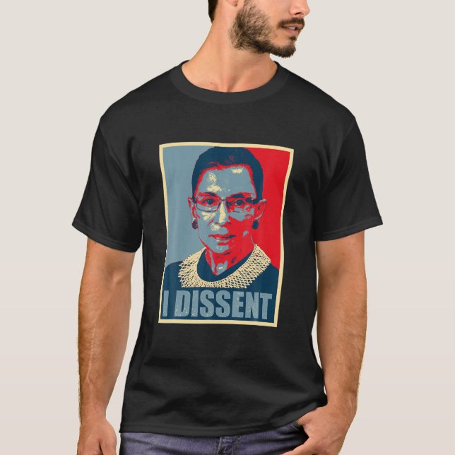 I Dissent - Notorious RBG Ruth Bader Ginsburg - RB T-Shirt (Front)