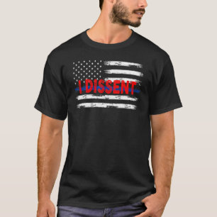 I Dissent Quote Feminist Protest Us American Flag T-Shirt