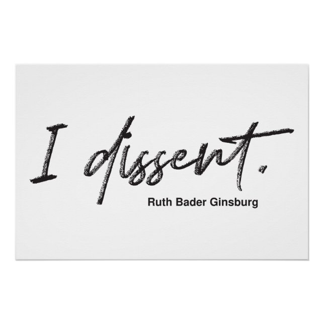 I dissent. Ruth Bader Ginsburg Poster (Front)