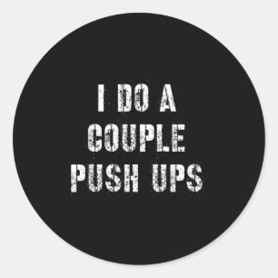 I Do A Couple Push Work Out Gift Classic Round Sticker