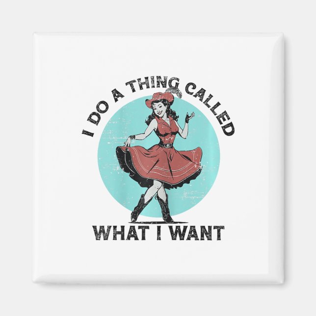 I Do A Thing Called What I Want - Funny Dancing Gi Magnet (Front)