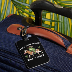 I Do A Thing Called What I Want Funny Frog Lover Luggage Tag