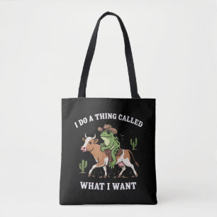 I Do A Thing Called What I Want Funny Frog Lover Tote Bag