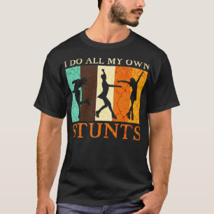 I do all my own ice skating stunts T-Shirt