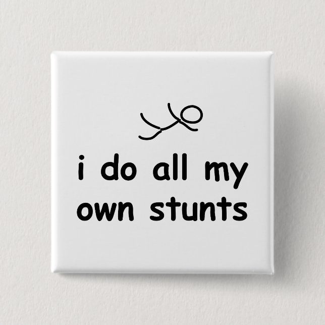 I Do All My Own Stunts 15 Cm Square Badge (Front)