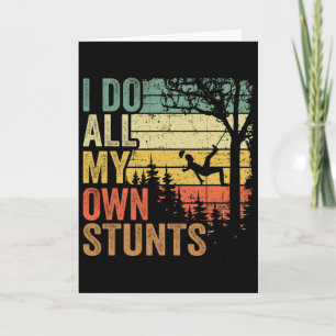 I Do All My Own Stunts Arborist Dad Vintage Tree C Card
