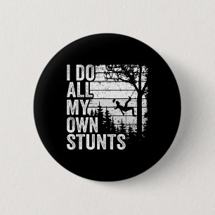 I Do All My Own Stunts Arborist Mens Vintage Tree  6 Cm Round Badge