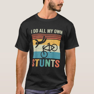 I Do All My Own Stunts Broken arm Get Well Soon 82 T-Shirt
