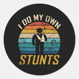 I Do All My Own Stunts Broken Bones And Youth Classic Round Sticker
