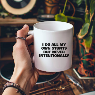 I DO ALL MY OWN STUNTS BUT NEVER INTENTIONALLY MUG