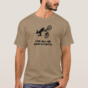 I Do All My Own Stunts Customisable Tee