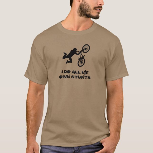 I Do All My Own Stunts Customisable Tee (Front)
