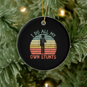 I do all my own stunts funny enjury hand ceramic tree decoration