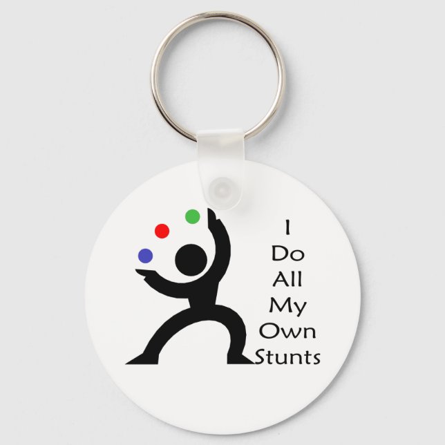 I Do All My Own Stunts Key Ring (Front)