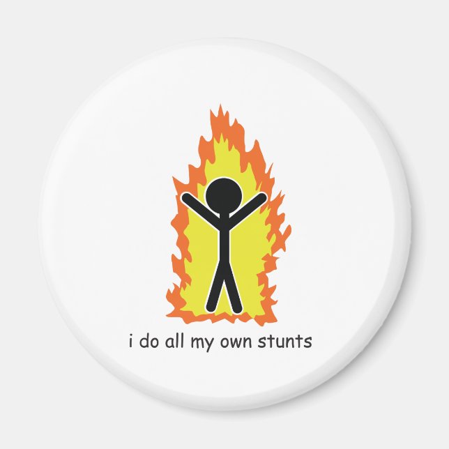 I do all my own stunts magnet (Front)