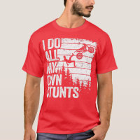 I Do All My Own Stunts Motocross Dad Biker Funny D