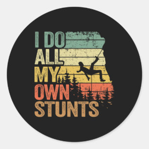 I Do All My Own Stunts Mountain Climber Funny Rock Classic Round Sticker