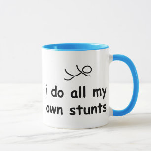 I Do All My Own Stunts Mug