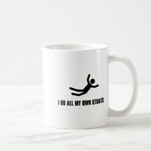 I Do All My Own Stunts Tee Shirt Humorous Funny  Coffee Mug