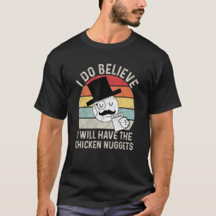 I Do Believe I Will Have The Chicken Nuggets , Fuu T-Shirt