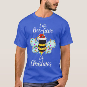 I Do Believe In Christmas Cute Bee Funny  T-Shirt