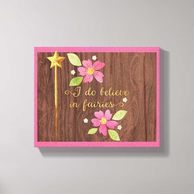 I Do Believe In Fairies Canvas (Front)