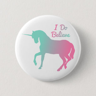 I Do Believe In Unicorns 6 Cm Round Badge