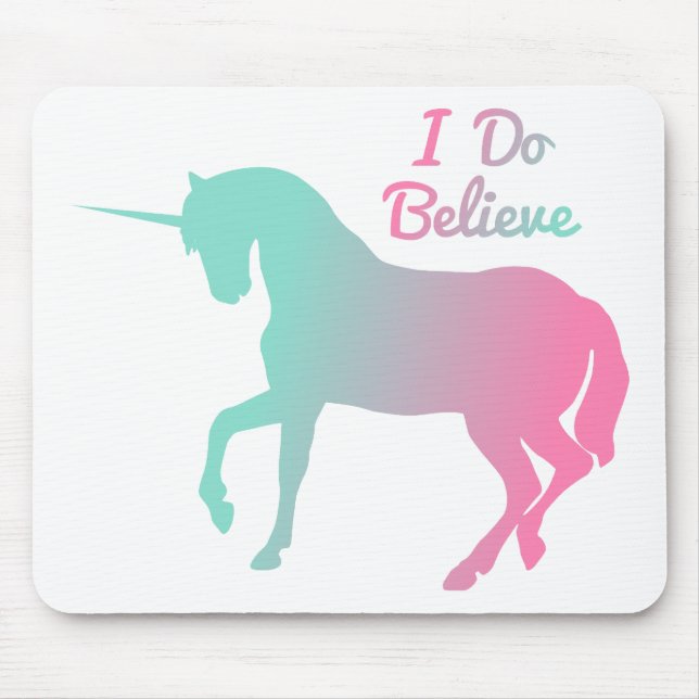 I Do Believe In Unicorns Mouse Mat (Front)