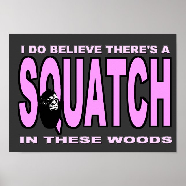 I do Believe There's a SQUATCH - Pink Lady Version Poster (Front)