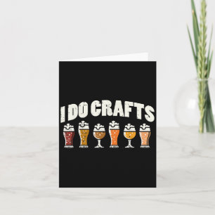 I Do Crafts Beer Funny Saying Home Brew Brewmaster Card