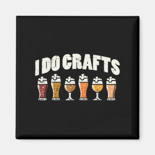 I Do Crafts Beer Funny Saying Home Brew Brewmaster Magnet