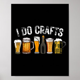 I Do Crafts Beer Poster