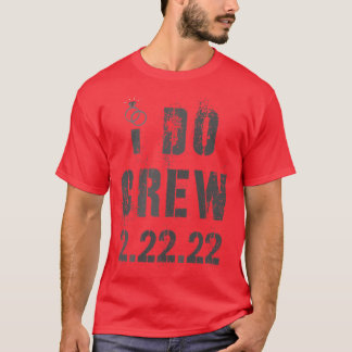 I DO CREW 2  T-Shirt