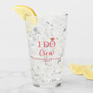 I Do Crew Bachelorette Glass