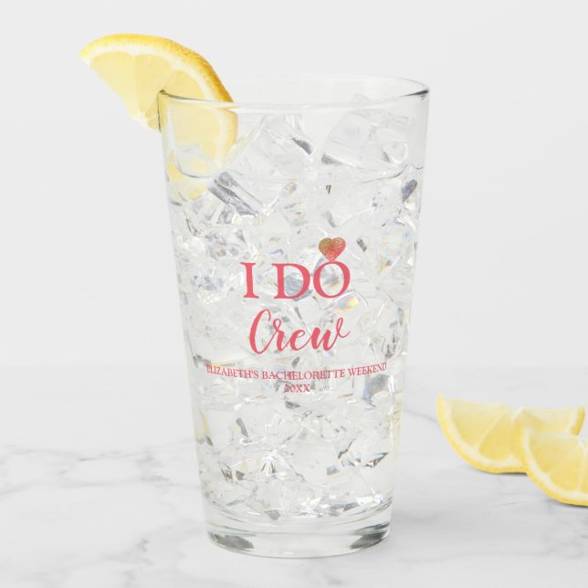 I Do Crew Bachelorette Glass (Front Ice)