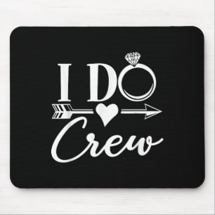 I Do Crew, Bachelorette Party Bridal Party Matchin Mouse Mat
