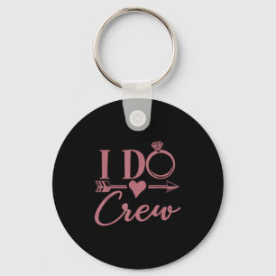 I Do Crew, Bachelorette Party, Group, Matching, Br Key Ring