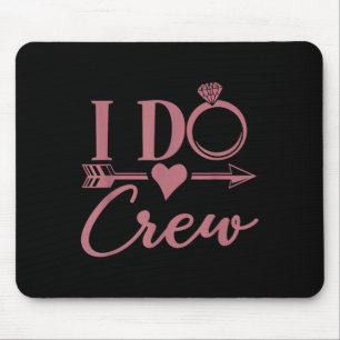 I Do Crew, Bachelorette Party, Group, Matching, Br Mouse Mat