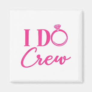 I Do Crew, Bachelorette Party, Matching, Group, Br Magnet