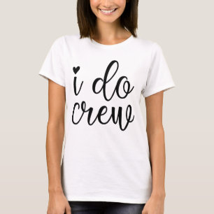 I Do Crew Bachelorette T-Shirt