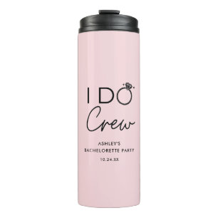 I Do Crew Bridal Party Bachelorette Party Favours Thermal Tumbler